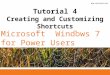 ®® Microsoft Windows 7 for Power Users Tutorial 4 Creating and Customizing Shortcuts