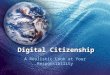 Digital Citizenship A Realistic Look at Your Responsibility