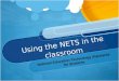 Using the NETS in the classroom National Education Technology Standards for Students