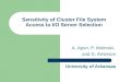 Sensitivity of Cluster File System Access to I/O Server Selection A. Apon, P. Wolinski, and G. Amerson University of Arkansas