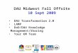 DAU Midwest Fall Offsite 10 Sept 2009 DAU Transformation 2.0 LAMP DoD/DAU Knowledge Management/Sharing Your KM Team ’05 ’06 ’07