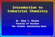Introduction to Industrial Chemistry Dr. Ramy Y. Morjan Faculty of Science The Islamic University-Gaza 2014