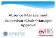 Absence Management: Supervisor/Chair/Manager Approval 16