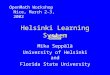 Helsinki Learning System Mika Seppälä University of Helsinki and Florida State University OpenMath Workshop Nice, March 2-3, 2002
