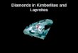 Diamonds in Kimberlites and Laproites. Kimberlites Note: kimberlites and lamproites are distinguished on the map