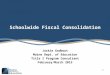 Schoolwide Fiscal Consolidation Jackie Godbout Maine Dept. of Education Title I Program Consultant February/March 2015 1