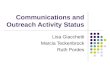 Communications and Outreach Activity Status Lisa Giacchetti Marcia Teckenbrock Ruth Pordes