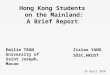 Hong Kong Students on the Mainland: A Brief Report Zixiao YANG SOSC,HKUST Emilie TRAN University of Saint Joseph, Macao 28 April 2010