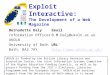 1 Exploit Interactive: The Development of a Web Magazine Bernadette DalyEmail Information Officer B.M.Daly@ukoln.ac.uk UKOLN University of BathURL Bath,