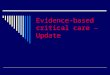 Evidence-based critical care – Update. Intensivist shortage  Experts predict that as the US population ages, the shortage of intensivists will become
