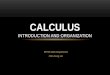 ERHS Math Department Chin-Sung Lin CALCULUS INTRODUCTION AND ORGANIZATION