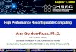 High Performance Reconfigurable Computing Ann Gordon-Ross, Ph.D. NSF CHREC Center Assistant Professor of ECE, University of Florida (on behalf of faculty/staff