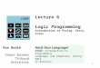 1 Lecture 6 Logic Programming introduction to Prolog, facts, rules Ras Bodik Shaon Barman Thibaud Hottelier Hack Your Language! CS164: Introduction to