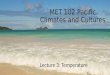 MET 102 Pacific Climates and Cultures Lecture 3: Temperature