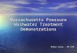 Massachusetts Pressure Washwater Treatment Demonstrations Robin Lacey – MA CZM