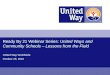 Ready By 21 Webinar Series: United Ways and Community Schools – Lessons from the Field United Way Worldwide October 28, 2010