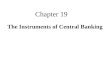Chapter 19 The Instruments of Central Banking. Learning Objectives  Reserve Requirements  Discount window  Open market operation 19-2