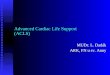 Advanced Cardiac Life Support (ACLS) MUDr. L. Dadák ARK, FN u sv. Anny