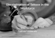 Discrimination of Tattoos in the Workforce Elias Noriega Oakland University Tattoo Machine courtesy of Russinov/Dreamstime.com