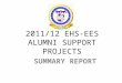 2011/12 EHS-EES ALUMNI SUPPORT PROJECTS SUMMARY REPORT