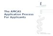 The AMCAS Application Process For Applicants. Overview