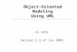 Object-Oriented Modeling Using UML CS 3331 Section 2.3 of Jia 2003