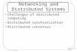 Lecture 15 Page 1 CS 111 Online Networking and Distributed Systems Challenges of distributed computing Distributed synchronization Distributed consensus