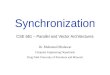 Synchronization CSE 661 – Parallel and Vector Architectures Dr. Muhamed Mudawar Computer Engineering Department King Fahd University of Petroleum and Minerals
