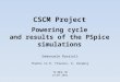 CSCM Project Powering cycle and results of the PSpice simulations Emmanuele Ravaioli Thanks to H. Thiesen, A. Verweij TE-MPE-TM 14-07-2011