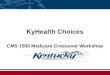 KyHealth Choices CMS 1500 Medicare Crossover Workshop