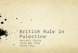 British Rule in Palestine Benjamin Cheong Cheng Wei Hong Aaron Tang
