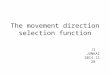 The movement direction selection function JI JUNKAI 2014.11.28