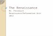 The Renaissance Mr. Perreault Renaissance/Reformation Unit 2012