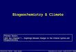 (Mt/Ag/EnSc/EnSt 404/504 - Global Change) Biogochemistry & Climate (from IPCC WG-I, Chapter 7) Biogeochemistry & Climate Primary Source: IPCC WG-I Chapter