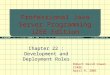 Professional Java Server Programming J2EE Edition Chapter 22 : Development and Deployment Roles Robert David Cowan CS486 April 9, 2001