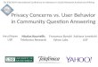 7th IEEE/ACM International Conference on Advances in Social Networks Analysis and Mining Privacy Concerns vs. User Behavior in Community Question Answering