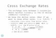 The exchange rate between 2 currencies where neither currency is the US dollar (domestic currency) We know the dollar rates. What if we want to know other