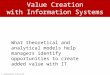 © Gabriele Piccoli Value Creation with Information Systems What theoretical and analytical models help managers identify opportunities to create added