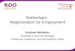 Rotherham: Regeneration for Employment Andrew Nettleton Business Investment Manager Rotherham Investment and Development Office