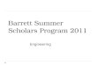 Barrett Summer Scholars Program 2011 Engineering
