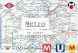Metro an urban connection. Background information A metro or rapid transit is an underground train which transports passengers. It is undoubtedly the
