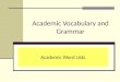 Academic Vocabulary and Grammar Academic Word Lists