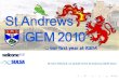 … our first year at iGEM Dr John Mitchell, on behalf of the St Andrews iGEM team