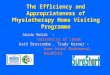 Abida Malik - University of Leeds Kath Broscombe, Trudy Korner – Sure Start Barkerend, Bradford. The Efficiency and Appropriateness of Physiotherapy Home