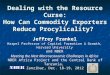 Dealing with the Resource Curse: How Can Commodity Exporters Reduce Procylicality? Meeting the Next Macroeconomic Challenges in Africa NBER Africa Project