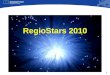 1 RegioStars 2010. 2 1.Context 2.2010 Regio Stars categories 3.Procedure, eligibility and award criteria 4.2009 Results + resources
