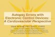Autopsy Errors with Electronic Control Devices: A Cardiovascular Perspective Mark W Kroll, PhD, FACC, FHRS Faculty of UCLA Creativity and Innovation Program