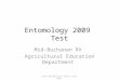Entomology 2009 Test Mid-Buchanan RV Agricultural Education Department Ento CDE Multiple Choice Test Bank