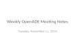Weekly OpenADE Meeting Notes Tuesday, November 11, 2014