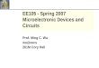 EE105 - Spring 2007 Microelectronic Devices and Circuits Prof. Ming C. Wu wu@eecs 261M Cory Hall